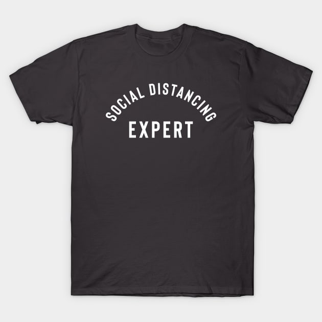 Social Distancing Expert T-Shirt by bryankremkau